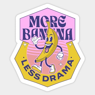 More banana, less drama Sticker